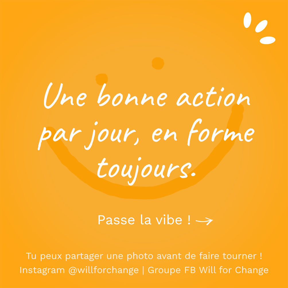 Une bonne action par jour, en forme toujours - Citation positive - Will for Change