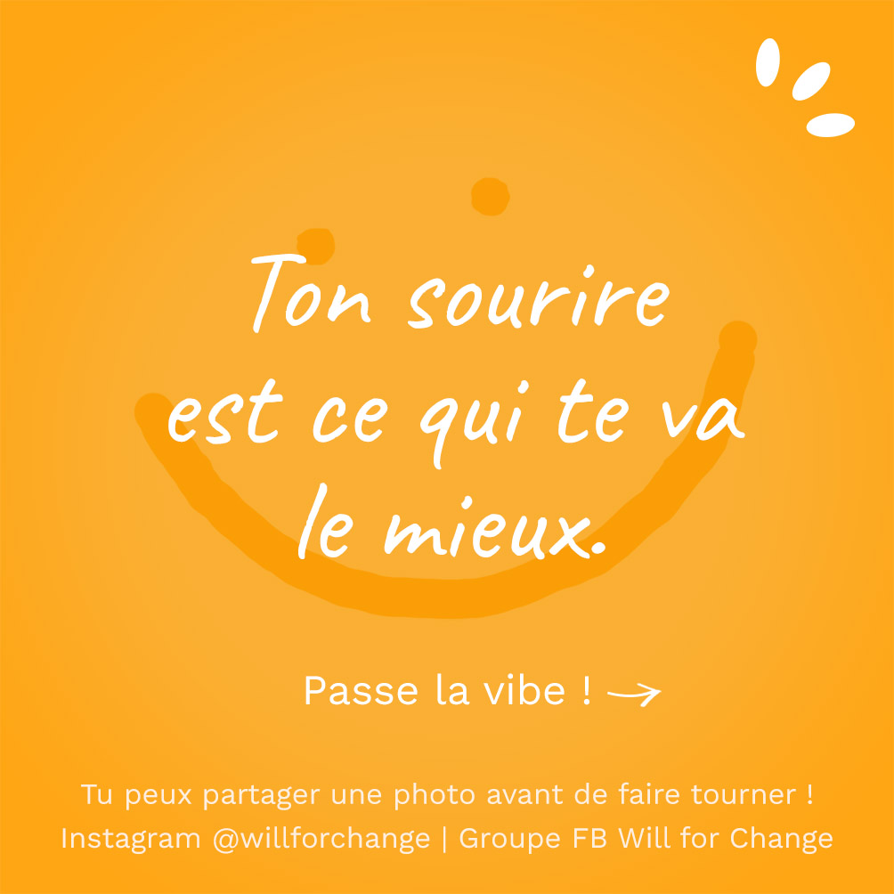 Ton sourire est ce qui te va le mieux - Citation positive - Will for Change